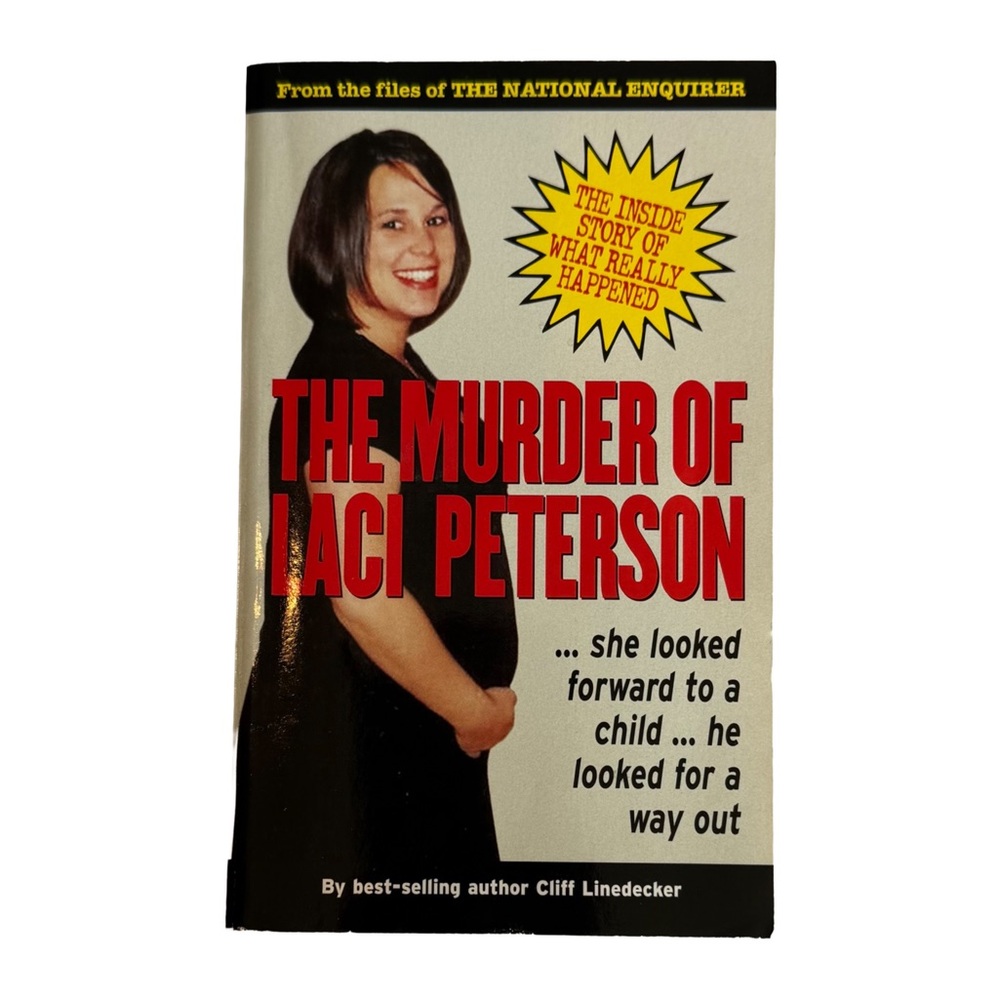 The Murder of Laci Peterson By Cliff Linedecker